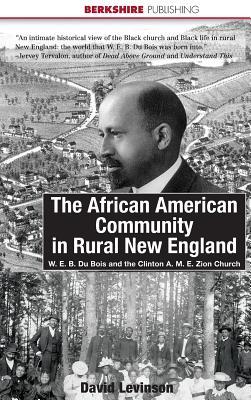 The African American Community in Rural New England: W. E. B. Du Bois and the Clinton AME Zion Church