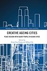 Creative Ageing Cities by Keng Hua Chong