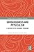 Consciousness and Physicalism: A Defense of a Research Program (Routledge Studies in Contemporary Philosophy)
