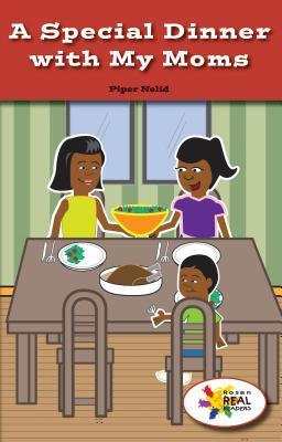 A Special Dinner With My Moms (Rosen Real Readers: Social Studies Nonfiction / Fiction: Family, Community, and the World)