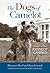 The Dogs of Camelot: Storie...