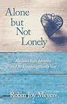 Alone but Not Lonely by Robin Joy Meyers