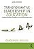 Transformative Leadership in Education: Equitable and Socially Just Change in an Uncertain and Complex World