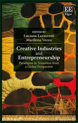 Creative Industries and Entrepreneurship: Paradigms in Transition from a Global Perspective