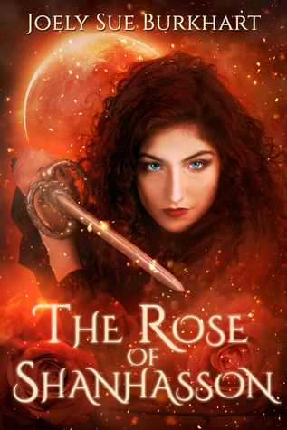The Rose of Shanhasson (Shanhasson Trilogy #1; Blood & Shadows #3)