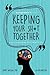 The Entrepreneur’s Guide to Keeping Your Sh*t Together: How to Run Your Business Without Letting it Run You