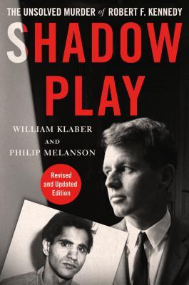Shadow Play: The Unsolved Murder of Robert F. Kennedy (Paperback)