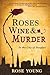 Roses, Wine & Murder: In the City of Steeples