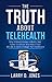 The Truth about Telehealth:...
