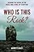 Who is this Rock?: Hearing ...