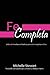 Fe Completa: 31 Dias de Ensenanzas Practicas para la Fe Completa en Dios (Spanish Edition)
