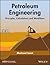 Petroleum Engineering: Principles, Calculations, and Workflows (Geophysical Monograph Series)