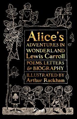 Alice's Adventures in Wonderland: Poems, Letters & Biography (Gothic Fantasy)