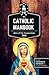 The Catholic ManBook: Men o...