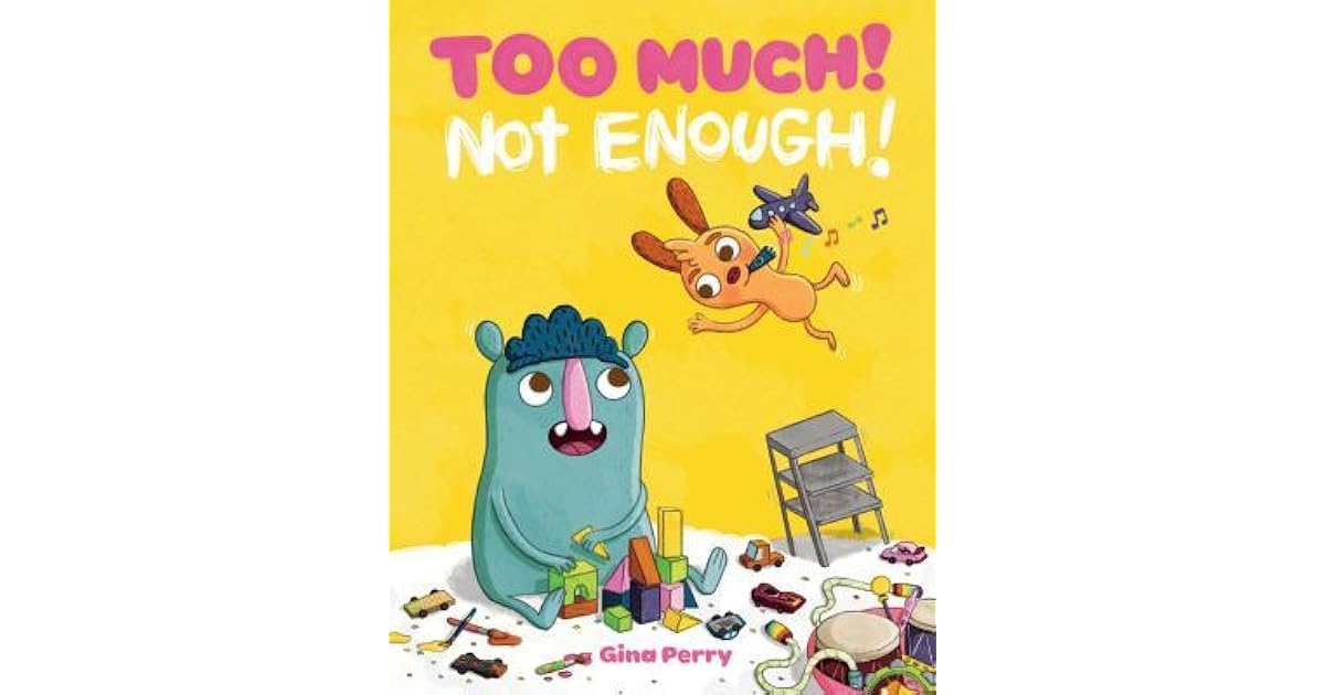Too Much! Not Enough! by Gina Perry