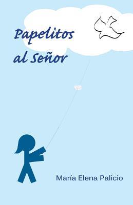 Papelitos al Señor (Spanish Edition)