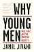 Why Young Men: Rage, Race and the Crisis of Identity