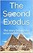 The Second Exodus: The stor...