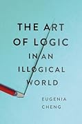 The Art of Logic in an Illogical World
