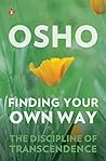 Book cover for Finding Your Own Way: The Discipline of Transcendence