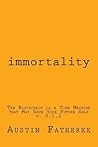 Immortality: An Economics and Moral Framework Toward Immortality Immortality: An Economics and Moral Framework Toward Immortality