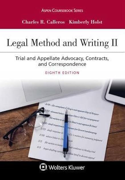 Legal Method and Writing II: Trial and Appellate Advocacy, Contracts, and Correspondence [Connected eBook with Study Center] (Aspen Coursebook Series)