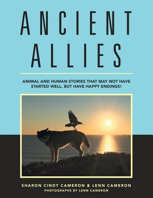 Ancient Allies: Animal stories that may not have started well, but have happy endings.
