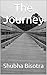 The Journey by Shubha Bisotra