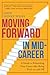 Moving Forward in Mid-Career by John Weiss