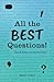 All the Best Questions!: An...