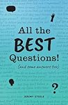 All the Best Questions!: And Some Answers, Too All the Best Questions!: And Some Answers, Too