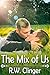 The Mix of Us