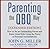 Parenting the QBQ Way: How to be an Outstanding Parent and Raise Great Kids Using the Power of Personal Accountability