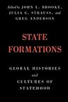 State Formations: Global Histories and Cultures of Statehood