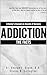 Addiction the Facts: A Doct...