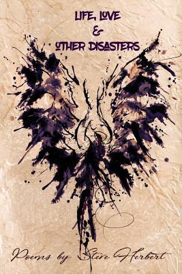 Life, Love and Other Disasters: Poems