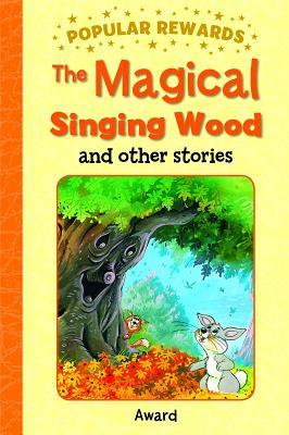 THE MAGICAL SINGING WOOD and other stories