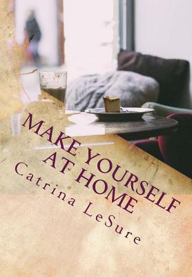 Make Yourself At Home: A Weekend Retreat for the Soul (Paperback)