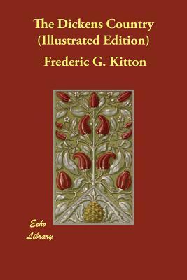 The Dickens Country (Illustrated Edition)