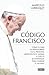 Código Francisco / Francis' Code (Spanish Edition)