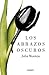 Los abrazos oscuros / The Dark Embraces (Spanish Edition)