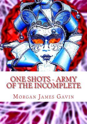 One Shots - Army of the incomplete