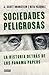 Sociedades peligrosas / Dangerous Societies: La historia detrás de los papeles de Panamá / The Story Behind The Panama Papers (Spanish Edition)