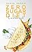 Zero Sugar Diet Cookbook: T...