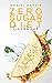Zero Sugar Diet Cookbook: Top 100 Zero Sugar Diet Recipes