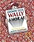 ¿Dónde está Wally ahora?/ Where is Waldo Now? by Martin Handford