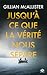 Jusqu'à ce que la vérité nous sépare
