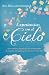 Experiencias con el cielo / Encounters from Heaven: Una manera espiritual de comprender la muerte, el duelo y la vida en el mas alla (Spanish Edition)