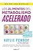 Los alimentos del metabolismo acelerado / Fast Metabolism Food Rx: La medicina está en tu cocina (Spanish Edition)