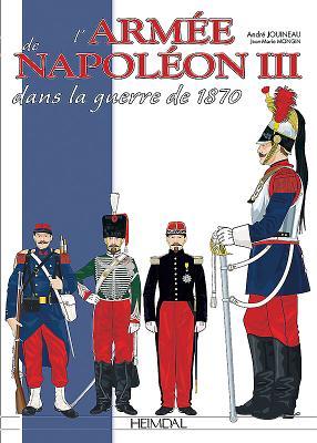 L'armée de Napoléon III: dans la guerre de 1870 (French Edition)